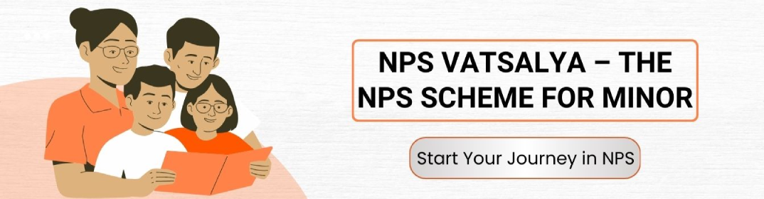 NPS Vatsalya - National Pension Scheme for children's future